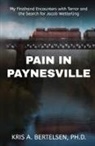 Kris Bertelsen - Pain in Paynesville