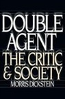 Morris Dickstein, Dickstein Morris - Double Agent