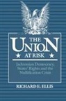 Richard E. Ellis, Ellis Richard E. - The Union at Risk