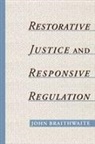 John Braithwaite - Restorative Justice & Responsive Regulation