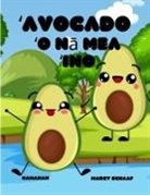 Marcy Schaaf - ¿Avocado ¿O n¿ mea ¿ino (Hawaiian) Avocado Antics