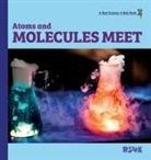 Rebecca Woodbury M. Ed., Rebecca Woodbury Ph. D. M. Ed. - Atoms and Molecules Meet (hardcover)