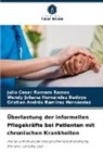 Wendy Hernández Bedoya, Wendy Johana Hernández Bedoya, Cristian Andrés Ramírez Hernández, Julio Cesar Romero Ramos - Überlastung der informellen Pflegekräfte bei Patienten mit chronischen Krankheiten