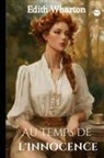 Edith Wharton - Au temps de l'innocence