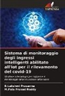 B. Lakshmi Prasanna, B.Lakshmi Prasanna, M. Pala Prasad Reddy, M.Pala Prasad Reddy - Sistema di monitoraggio degli ingressi intelligenti abilitato all'Iot per il rilevamento del covid-19