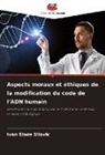 Ivan Slade ¿ilovi¿, Ivan Slade Silovic - Aspects moraux et éthiques de la modification du code de l'ADN humain