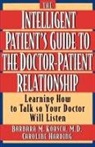 Caroline Harding, Barbara M. Korsch - Intelligent Patient's Guide to the Doctor-Patient Relationship