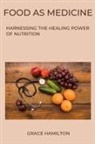 Grace Hamilton - Food as Medicine
