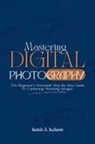 Isaiah A. Jackson - Mastering Digital Photography