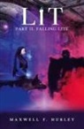 Maxwell F. Hurley - Lit Part II - Falling Lite (2024 Edition)