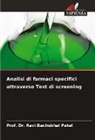 Prof. Dr. Ravi Bachubhai Patel, Ravi Bachubhai Patel - Analisi di farmaci specifici attraverso Test di screening