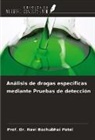 Ravi Bachubhai Patel - Análisis de drogas específicas mediante Pruebas de detección
