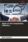 Denis Gawchuk - Agile in the hospitality industry
