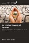 Wânia Olívia Costa - La ciudad invade el bosque