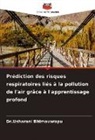 Dr.Usharani Bhimavarapu, Usharani Bhimavarapu - Prédiction des risques respiratoires liés à la pollution de l'air grâce à l'apprentissage profond