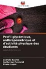 Eliane Lopes, Guilherme Pussieldi, Leôncio Soares - Profil glycémique, anthropométrique et d'activité physique des étudiants