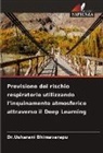 Dr.Usharani Bhimavarapu, Usharani Bhimavarapu - Previsione del rischio respiratorio utilizzando l'inquinamento atmosferico attraverso il Deep Learning