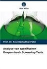 Prof Dr Ravi Bachubhai Patel, Prof. Dr. Ravi Bachubhai Patel, Ravi Bachubhai Patel - Analyse von spezifischen Drogen durch Screening-Tests