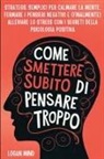 Logan Mind - Come Smettere Subito di Pensare Troppo