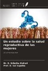 D. Sai Sujatha, K. Srilatha Kishori - Un estudio sobre la salud reproductiva de las mujeres