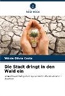 Wânia Olívia Costa - Die Stadt dringt in den Wald ein
