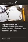 Twana Amin - Implantación de la construcción ajustada mediante el sistema Last Planner en Irak
