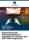Daniela Cretu, Andrei Radu Iova, Elena Lascar - Entwicklung des Bildungssystems in Rumänien im Rahmen des SOP HRD-Programms