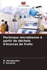 M. Manigandan, P. Saranraj - Pectinase microbienne à partir de déchets d'écorces de fruits