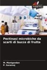 M. Manigandan, P. Saranraj - Pectinasi microbiche da scarti di bucce di frutta