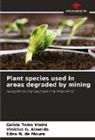 Vinícius G. Almeida, Edna N. de Moura, Geisla Teles Vieira - Plant species used in areas degraded by mining