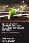 Vinícius G. Almeida, Edna N. de Moura, Geisla Teles Vieira - Specie vegetali utilizzate nelle aree degradate dall'attività estrattiva