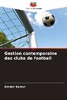 Serdar Samur - Gestion contemporaine des clubs de football