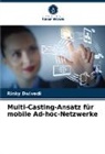 Rinky Dwivedi - Multi-Casting-Ansatz für mobile Ad-hoc-Netzwerke