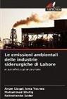 Anum Liaqat Isma Younes, Rakhshanda Sadaf, Muhammad Shafiq - Le emissioni ambientali delle industrie siderurgiche di Lahore