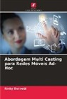 Rinky Dwivedi - Abordagem Multi Casting para Redes Móveis Ad-Hoc