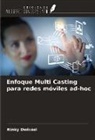 Rinky Dwivedi - Enfoque Multi Casting para redes móviles ad-hoc