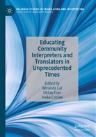 Ineke Crezee, Oktay Eser, Miranda Lai - Educating Community Interpreters and Translators in Unprecedented Times