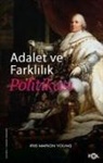 Iris Marion Young - Adalet ve Farklilik Politikasi