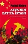 Pankaj Mishra - Asyanin Batiya Isyani