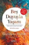 Gretchen Rubin - Bes Duyuyla Yasam