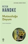 Peter Handke - Mutsuzluga Doyum