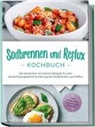 Rieke Detlefs - Sodbrennen und Reflux Kochbuch: Die leckersten Schonkost Rezepte für eine abwechslungsreiche Ernährung bei Sodbrennen und Reflux - inkl. Fingerfood, Aufstrichen & Getränken