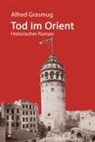 Alfred Grasmug - Tod im Orient