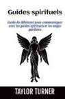 Taylor Turner - Guides spirituels