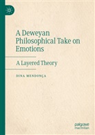 Dina Mendonc_a, Dina Mendonça - A Deweyan Philosophical Take on Emotions