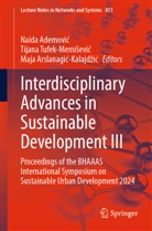 Naida Ademovi¿, Naida Ademovic, Maja Arslanagi¿-Kalajd¿i¿, Maja Arslanagic-Kalajdzic, Tijana Tufek-Memi¿evi¿, Tijana Tufek-Memisevic - Interdisciplinary Advances in Sustainable Development III