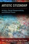 Wayne Bowman, David Elliott, Marissa Silverman, Wayne Bowman, David Elliott, Marissa Silverman - Artistic Citizenship