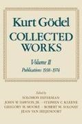 Kurt G?del, Kurt Godel, Kurt Gödel, Jr. Dawson, Solomon Feferman, … - Collected Works 2 : Publications 1938-1974 print on demand title