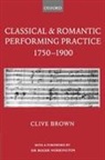 Clive Brown, Brown Clive - Classical and Romantic Performing Practice 1750-1900