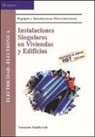 Fernando Matilla Solís, José Carlos Toledano Gasca - Instalaciones singulares en viviendas y edificios